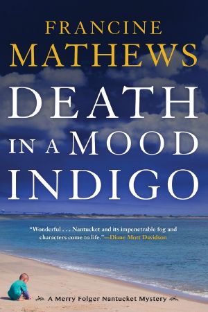 [A Merry Folger Nantucket Mystery 03] • Death in a Mood Indigo